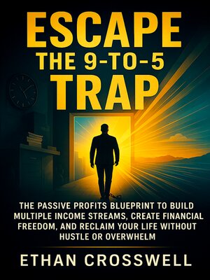 cover image of Escape the 9-to-5 Trap